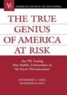 The True Genius of America at Risk - LYALL,  Katherine C. - 9780275989491