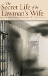 The Secret Life of the Lawman's Wife - Barbara J. Alderman - 9780275993054