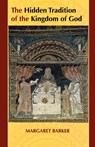 The Hidden Tradition of the Kingdom of God - Margaret Barker - 9780281058464