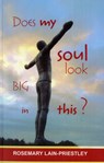 Does My Soul Look Big in This? - The Venerable Rosemary Lain-Priestley - 9780281063680