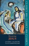 Knowing Jesus - Professor James Alison - 9780281065035