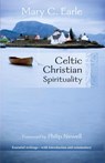 Celtic Christian Spirituality - Mary C. Earle - 9780281067077