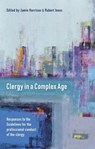 Clergy in a Complex Age - Jamie Harrison & Robert Innes - 9780281074921