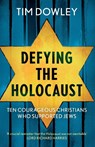 Defying the Holocaust - Tim Dowley - 9780281083626