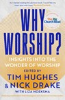 Why Worship? - Edited by Tim Hughes and Nick Drake Hoeksma - 9780281085750