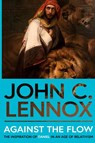 Against the Flow - John C Lennox - 9780281089222