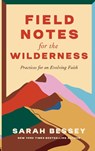 Field Notes for the Wilderness - Sarah Bessey - 9780281090297
