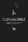 ESV-CE Catholic Bible. The Official Liturgical Bible for England, Wales and Scotland from Advent 24 - SPCK ESV-CE Bibles - 9780281090747