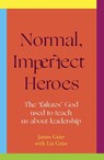 Normal, Imperfect Heroes - James (Bishop of Plymouth) Grier ; Liz (Curate and Associate Formation Tutor Grier - 9780281090983