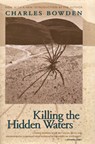 Killing the Hidden Waters - Charles Bowden - 9780292743069