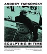 Sculpting in Time - Andrey Tarkovsky - 9780292776241