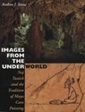 Images from the Underworld - Andrea J. Stone - 9780292786974