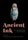 Ancient Ink - Lars Krutak ; Aaron Deter-Wolf - 9780295742830