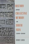 History and Collective Memory in South Asia, 1200–2000 - Sumit Guha - 9780295746210
