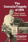 The Centralia Tragedy of 1919 - Tom Copeland - 9780295972749