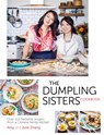 The Dumpling Sisters Cookbook - The Dumpling Sisters ; Amy Zhang ; Julie Zhang - 9780297609063
