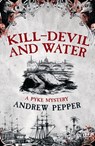 Kill-Devil And Water - Andrew Pepper - 9780297855682