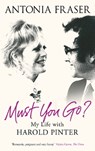 Must You Go? - Lady Antonia Fraser - 9780297859932