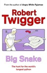 Big Snake - Robert Twigger - 9780297863915