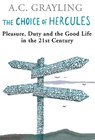 The Choice Of Hercules - Prof A.C. Grayling - 9780297865636