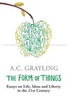The Form of Things - Prof A.C. Grayling - 9780297865674