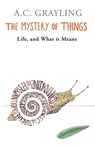 The Mystery of Things - Prof A.C. Grayling - 9780297865681
