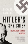 Hitler's Spy Chief - Richard Bassett - 9780297865711