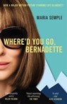 Where'd You Go, Bernadette - Maria Semple - 9780297867319