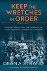 Keep the Wretches in Order - Dean Strang - 9780299323301