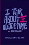 I Talk about It All the Time - Camara Lundestad Joof ; Monica L. Miller ; Nana Osei-Kofi - 9780299348540