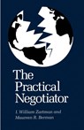The Practical Negotiator - I. William Zartman ; Maureen R. Berman - 9780300030976