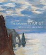 The Unknown Monet - James A. Ganz ; Richard Kendall - 9780300118629