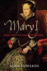 Mary I - John Edwards - 9780300194166