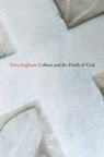 Culture and the Death of God - Terry Eagleton - 9780300212334
