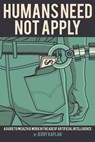Humans Need Not Apply - Jerry Kaplan - 9780300223576