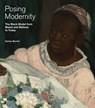 Posing Modernity - Denise Murrell - 9780300229066