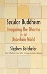 Secular Buddhism - Stephen Batchelor - 9780300234251