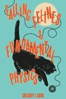 Falling Felines and Fundamental Physics - Gregory J. Gbur - 9780300249071