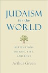 Judaism for the World - Arthur Green - 9780300249989