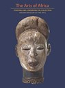 The Arts of Africa - Richard B. Woodward ; Ash Duhrkoop ; Ndubuisi Ezeluomba ; Sheila Payaqui - 9780300250923