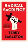 Radical Sacrifice - Terry Eagleton - 9780300251500