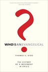 Who Is an Evangelical? - KIDD,  Thomas S. - 9780300255331