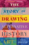 The Story of Drawing - Susan Owens - 9780300260472