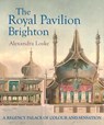 The Royal Pavilion, Brighton - Alexandra Loske - 9780300266665