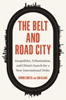 The Belt and Road City - Simon Curtis ; Ian Klaus - 9780300266900
