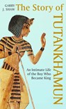 The Story of Tutankhamun - Garry J. Shaw - 9780300267433