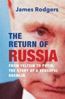 The Return of Russia - James Rodgers - 9780300270815