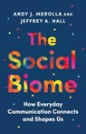 The Social Biome - Andy J. Merolla ; Jeffrey A. Hall - 9780300272147
