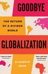Goodbye Globalization - Elisabeth Braw - 9780300272277