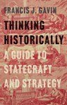Thinking Historically - Francis J. Gavin - 9780300278361